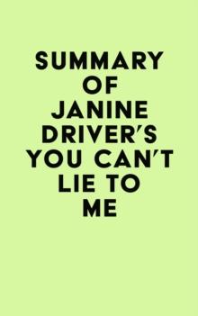 Summary of Janine Driver's You Can't Lie to Me