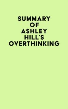 Summary of Ashley Hill's Overthinking