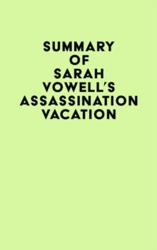 Summary of Sarah Vowell's Assassination Vacation