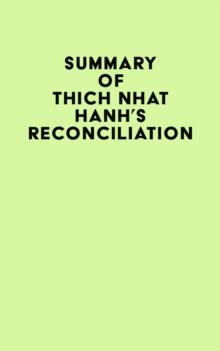 Summary of Thich Nhat Hanh's Reconciliation