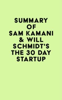 Summary of Sam Kamani & Will Schmidt's The 30 Day Startup