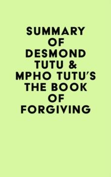 Summary of Desmond Tutu & Mpho Tutu's The Book of Forgiving