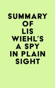 Summary of Lis Wiehl's A Spy in Plain Sight