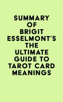 Summary of Brigit Esselmont's The Ultimate Guide to Tarot Card Meanings