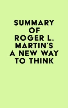 Summary of Roger L. Martin's A New Way to Think