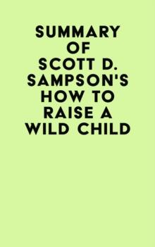 Summary of Scott D. Sampson's How To Raise A Wild Child