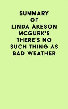 Summary of Linda Akeson McGurk's There's No Such Thing as Bad Weather