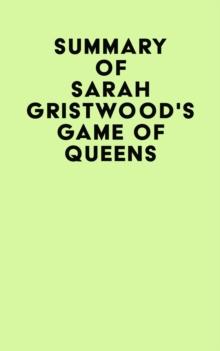 Summary of Sarah Gristwood's Game of Queens