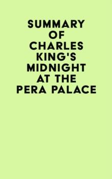 Summary of Charles King's Midnight at the Pera Palace