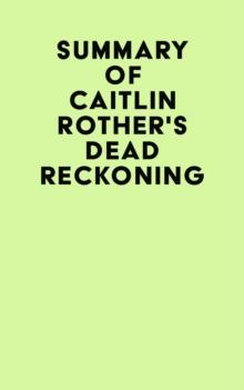 Summary of Caitlin Rother's Dead Reckoning