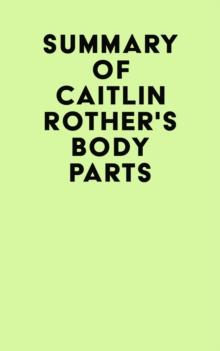 Summary of Caitlin Rother's Body Parts