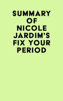 Summary of Nicole Jardim's Fix Your Period