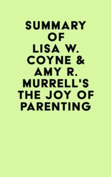 Summary of Lisa W. Coyne & Amy R. Murrell's The Joy of Parenting