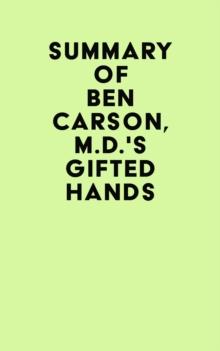 Summary of Ben Carson, M.D.'s Gifted Hands