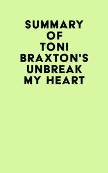 Summary of Toni Braxton's Unbreak My Heart