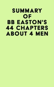 Summary of BB Easton's 44 Chapters About 4 Men