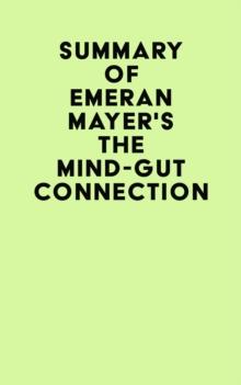 Summary of Emeran Mayer's The Mind-Gut Connection