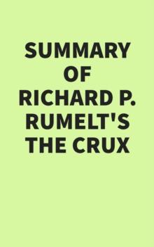 Summary of Richard P. Rumelt's The Crux