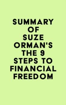 Summary of Suze Orman's The 9 Steps to Financial Freedom