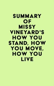 Summary of Missy Vineyard's How You Stand, How You Move, How You Live