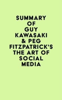 Summary of Guy Kawasaki & Peg Fitzpatrick's The Art of Social Media