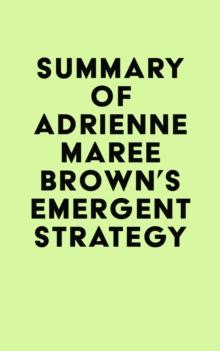 Summary of Adrienne Maree Brown's Emergent Strategy