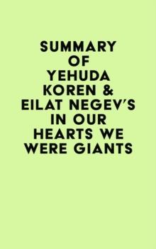 Summary of Yehuda Koren & Eilat Negev's In Our Hearts We Were Giants