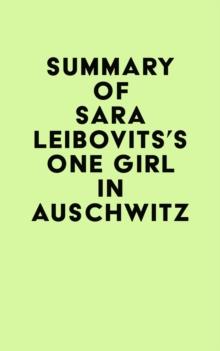 Summary of Sara Leibovits's One Girl in Auschwitz