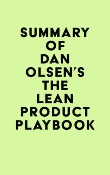 Summary of Dan Olsen's The Lean Product Playbook