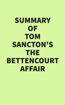 Summary of Tom Sancton's The Bettencourt Affair