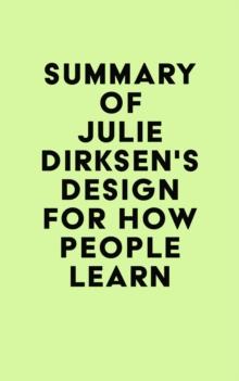 Summary of Julie Dirksen's Design for How People Learn