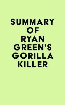 Summary of Ryan Green's Gorilla Killer