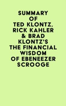 Summary of Ted Klontz, Rick Kahler & Brad Klontz's The Financial Wisdom of Ebeneezer Scrooge