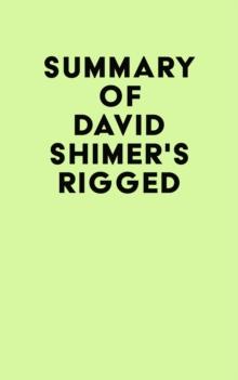 Summary of David Shimer's Rigged