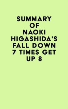 Summary of Naoki Higashida's Fall Down 7 Times Get Up 8