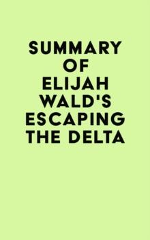 Summary of Elijah Wald's Escaping the Delta