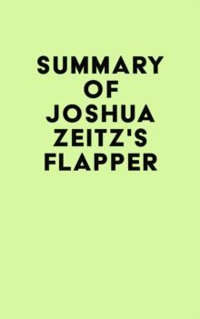 Summary of Joshua Zeitz's Flapper