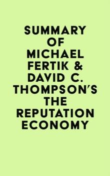 Summary of Michael Fertik & David C. Thompson's The Reputation Economy