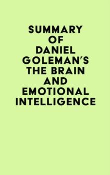 Summary of Daniel Goleman's The Brain and Emotional Intelligence