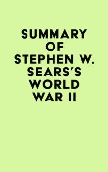 Summary of Stephen W. Sears's World War II