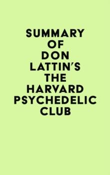 Summary of Don Lattin's The Harvard Psychedelic Club