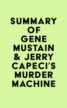 Summary of Gene Mustain & Jerry Capeci's Murder Machine