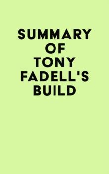 Summary of Tony Fadell's Build