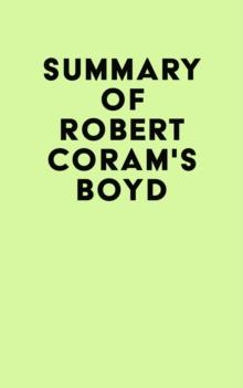 Summary of Robert Coram's Boyd