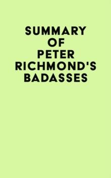 Summary of Peter Richmond's Badasses