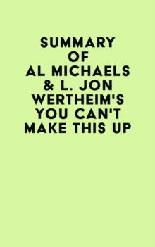 Summary of Al Michaels & L. Jon Wertheim's You Can't Make This Up