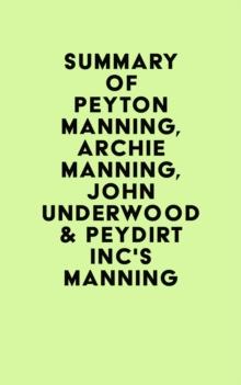 Summary of Peyton Manning, Archie Manning, John Underwood & Peydirt Inc's Manning