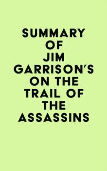 Summary of Jim Garrison's On the Trail of the Assassins