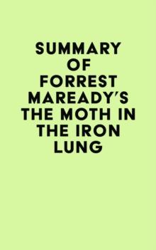 Summary of Forrest Maready's The Moth in the Iron Lung