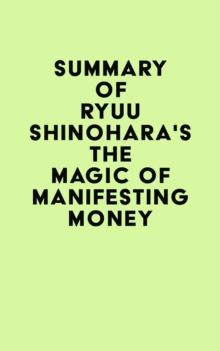 Summary of Ryuu Shinohara's The Magic of Manifesting Money